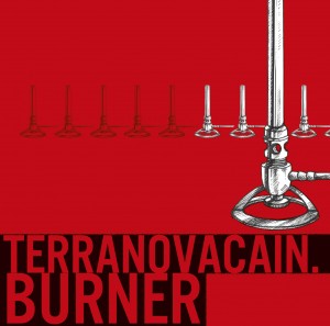 Terranovacain - Burner